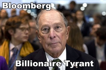 Billionaire Tyrant Mike Bloomberg